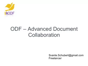 ODF  Advanced Document  Collaboration  Svante.Schubert@gmail.com  Freelancer  Status: OASIS