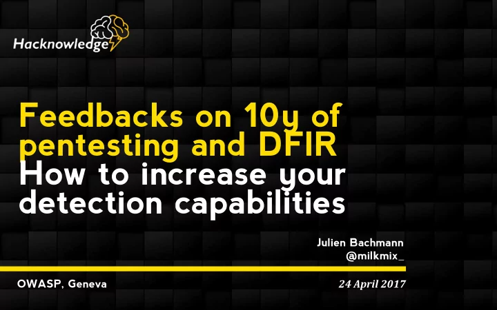 feedbacks on 10y of pentesting and dfir how to increase