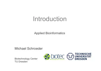 Introduction  Applied Bioinformatics  Michael Schroeder  Biotechnology Center  TU Dresden  DNA