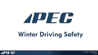 Winter Driving Safety  PPT-SM-WNTRDRVNG  1  V.A.0.0  Winter Driving  The leading cause of death
