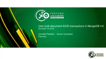 Use multi-document ACID transactions in MongoDB 4.0  November 7th 2018  Corrado Pandiani  - Senior