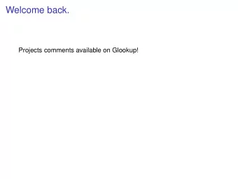 Welcome back.  Projects comments available on Glookup!  Welcome back.  Projects comments available
