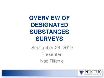 OVERVIEW OF  DESIGNATED  SUBSTANCES  SURVEYS  September 26, 2019  Presenter:  Naz Ritchie