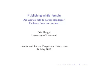 Publishing while female  Are women held to higher standards?  Evidence from peer review.  Erin