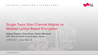 Single-Trace Side-Channel Attacks on  Masked Lattice-Based Encryption  Robert Primas, Peter Pessl,