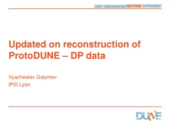 Updated on reconstruction of ProtoDUNE  DP data  Vyacheslav Galymov  IP2I Lyon  Matching in 3D