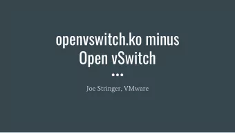 openvswitch.ko minus  Open vSwitch  Joe Stringer, VMware