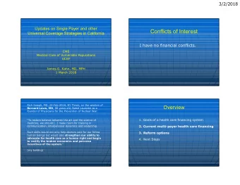 Conflicts of Interest  Universal Coverage Strategies in California  I have no financial conflicts.