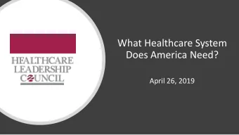What Healthcare System  Does America Need?  April 26, 2019  AdventHealth: Feel Empowered. Feel