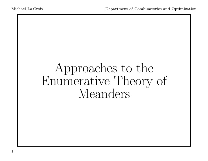 approaches to the enumerative theory of meanders
