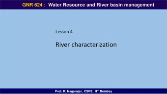 River characterization  Prof. R. Nagarajan, CSRE , IIT Bombay  Importance of drainage basins