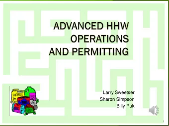 Larry Sweetser  Sharon Simpson  Billy Puk  1  Class Objective  Review key HHW program elements