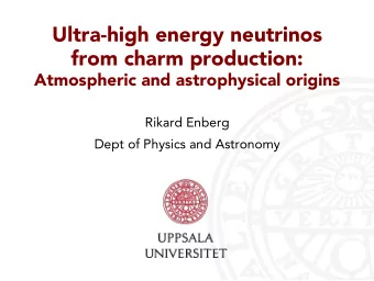 Ultra-high energy neutrinos  from charm production:  Atmospheric and astrophysical origins  Rikard