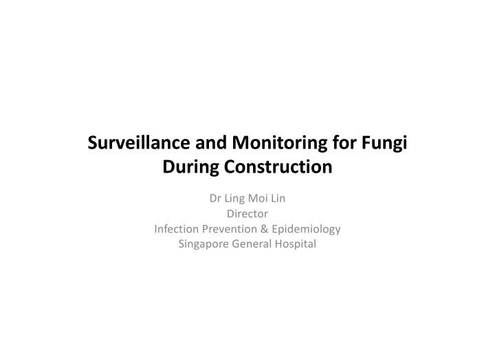 surveillance and monitoring for fungi during construction