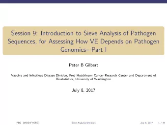 Session 9: Introduction to Sieve Analysis of Pathogen  Sequences, for Assessing How VE Depends on