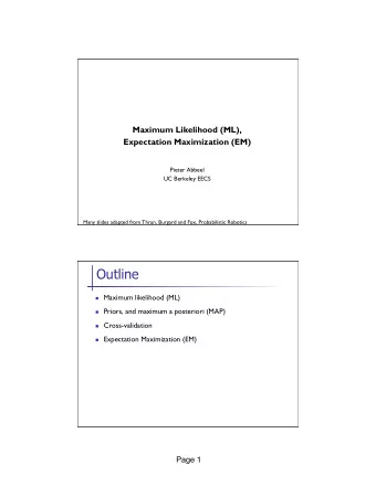 Outline n Maximum likelihood (ML) n Priors, and maximum a posteriori (MAP) n