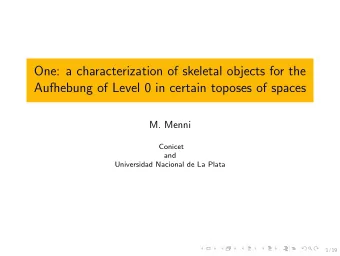 One: a characterization of skeletal objects for the  Aufhebung of Level 0 in certain toposes of