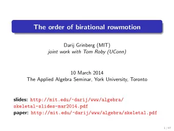 The order of birational rowmotion  Darij Grinberg (MIT)  joint work with Tom Roby (UConn)  10 March
