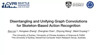 Disentangling and Unifying Graph Convolutions  for Skeleton-Based Action Recognition Ziyu Liu 1,3 ,