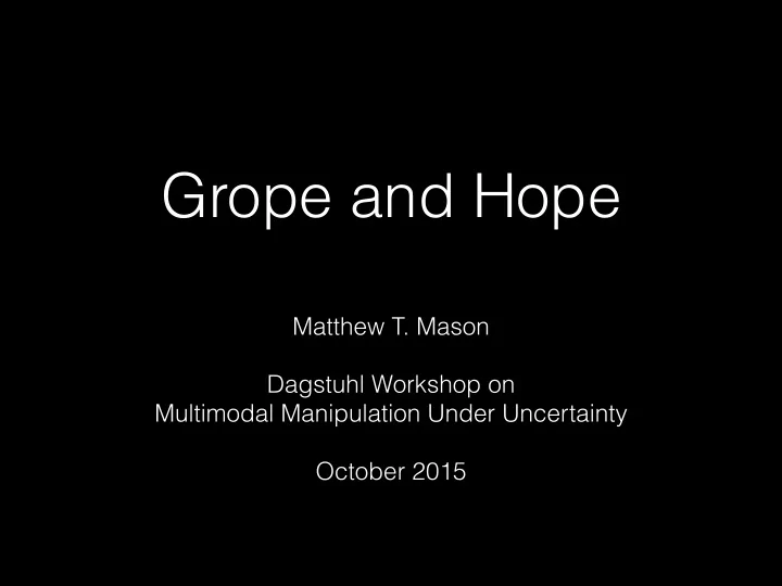 grope and hope
