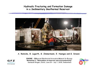 Hydraulic Fracturing and Formation Damage  in a Sedimentary Geothermal Reservoir  A. Reinicke, B.