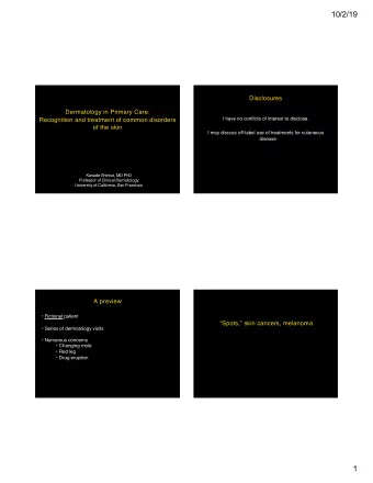 10/2/19  Disclosures  Dermatology in Primary Care:  I have no conflicts of interest to disclose.