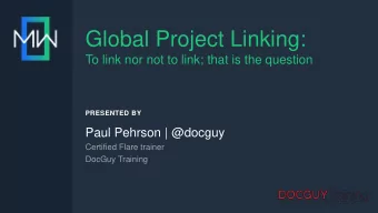 Global Project Linking:  To link nor not to link; that is the question  PRESENTED BY  Paul Pehrson