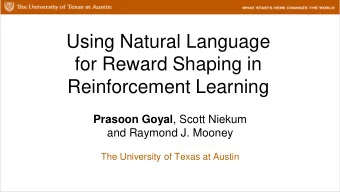 Using Natural Language  for Reward Shaping in  Reinforcement Learning Prasoon Goyal , Scott Niekum