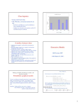 Class logistics   Exam results back today.   This Thursday, your project proposals are  due.