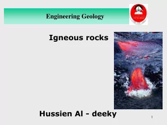 Engineering Geology Igneous rocks Hussien Al - deeky  1 Engineering Geology  The Geology Definition
