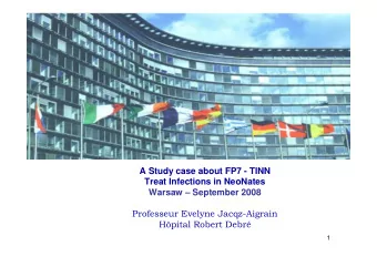 A Study case about FP7 - TINN  Treat Infections in NeoNates  Warsaw  September 2008