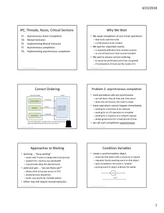 IPC, Threads, Races, Critical Sections  Why We Wait  7C.  Asynchronous Event Completion  We