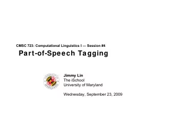 Part-of-Speech Tagging  Jimmy Lin  Jimmy Lin  The iSchool  University of Maryland  Wednesday,