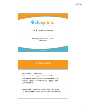 Front Line Consistency  Robin Brogdon, MA  President, BluePrints  April 30, 2014  Asheville, NC