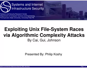 Exploiting Unix File-System Races  via Algorithmic Complexity Attacks  By Cai, Gui, Johnson