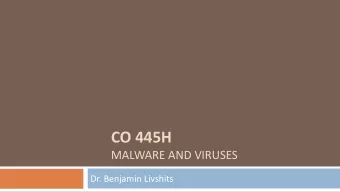 CO 445H  MALWARE AND VIRUSES  Dr. Benjamin Livshits  Malware: Different Types  2  Spyware is