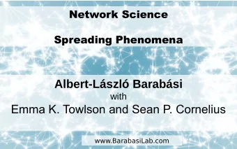 Albert-Lszl Barabsi  with  Emma K. Towlson and Sean P. Cornelius  www.BarabasiLab.com