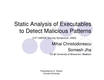 Static Analysis of Executables  to Detect Malicious Patterns [12 th USENIX Security Symposium,