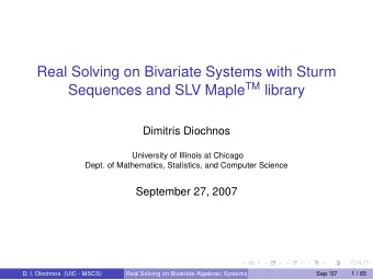 Real Solving on Bivariate Systems with Sturm Sequences and SLV Maple TM library  Dimitris Diochnos