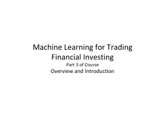 Machine Learning for Trading  Financial Investing  Part 3 of Course Overview and Introduction  So