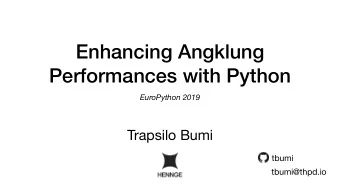 Enhancing Angklung  Performances with Python  EuroPython 2019  Trapsilo Bumi  tbumi  tbumi@thpd.io