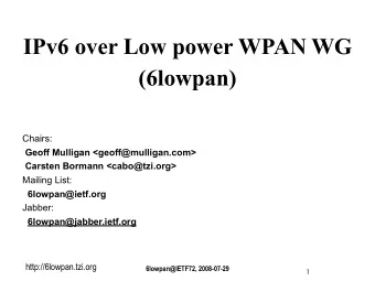 (6lowpan)  Chairs:  Geoff Mulligan &lt;geoff@mulligan.com&gt;  Carsten Bormann &lt;cabo@tzi.org&gt;