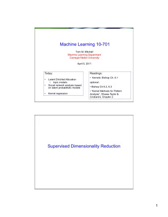 Machine Learning 10-701  Tom M. Mitchell  Machine Learning Department  Carnegie Mellon University