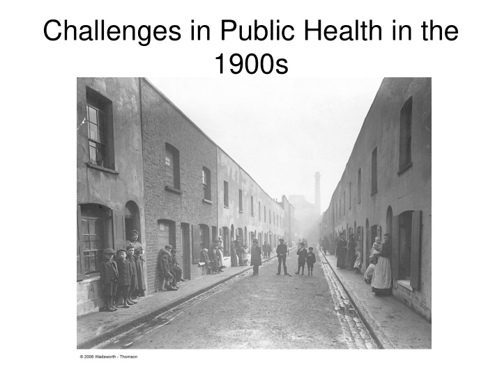 challenges in public health in the 1900s challenges in