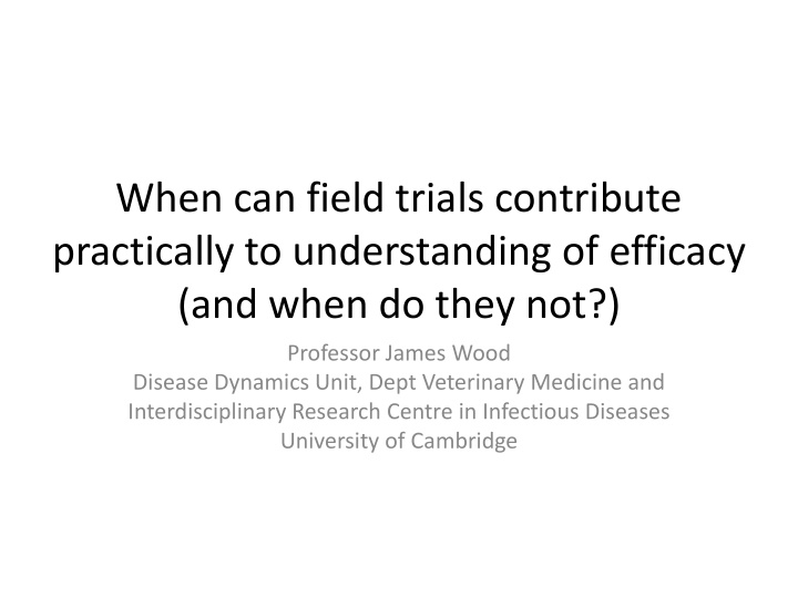 when can field trials contribute practically to
