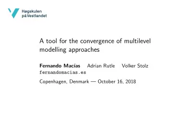 A tool for the convergence of multilevel  modelling approaches  Fernando Mac  as  Adrian Rutle
