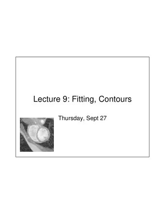 Lecture 9: Fitting, Contours  Thursday, Sept 27  Announcements   Midterm review:  next Wed Oct