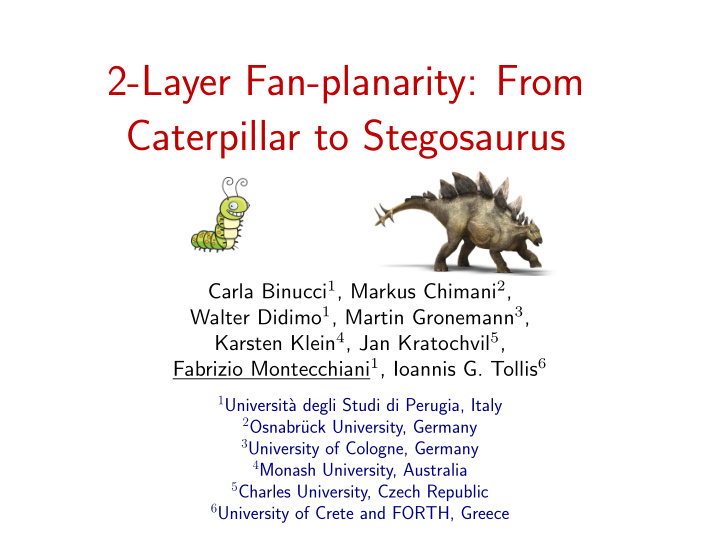 2 layer fan planarity from caterpillar to stegosaurus