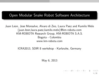 Open Modular Snake Robot Software Architecture  Juan Leon, Jose Monsalve, Alvaro di Zeo, Laura Paez