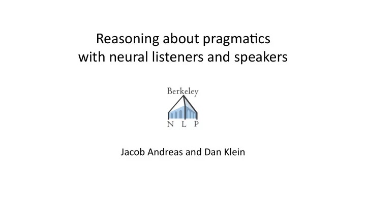 reasoning about pragma0cs with neural listeners and